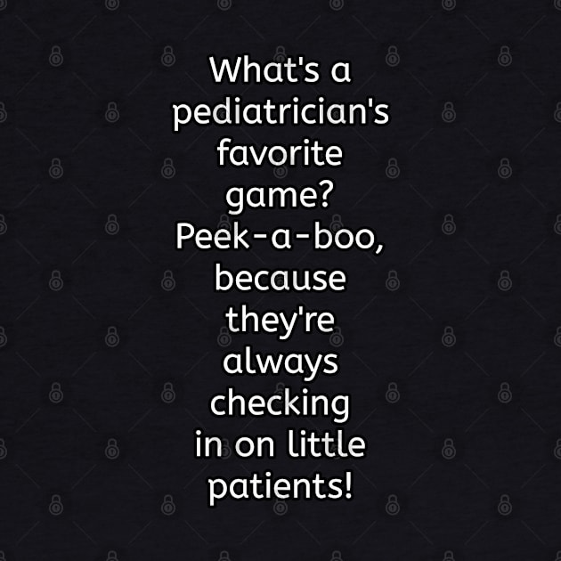 Funny Pediatrician pun by Spaceboyishere